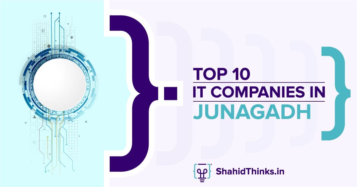 Top 10 IT Companies in Junagadh - Shahid Thinks