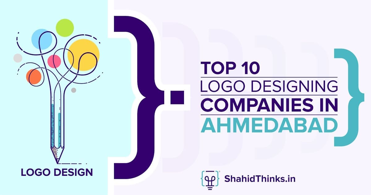 Top 10 Logo Designing Companies In Ahmedabad- Shahid Thinks