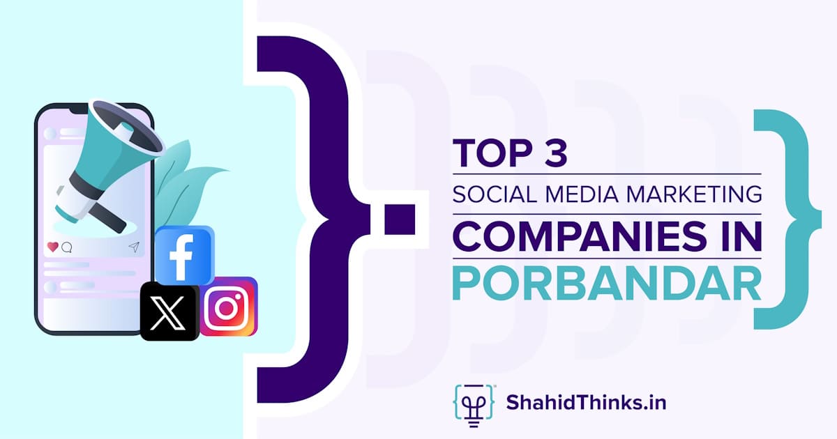 Top 3 Social Media Marketing Companies in Porbandar  - Shahid Thinks
