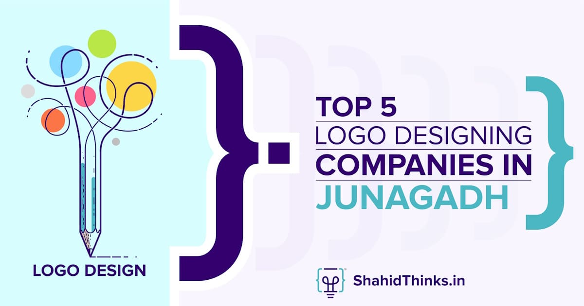 Top 5 Logo Designing Companies in Junagadh - Shahid Thinks