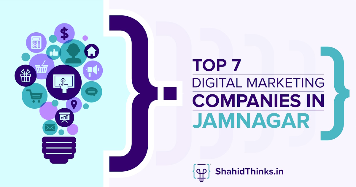 Top 7 Digital Marketing Companies In Jamnagar - Shahid Thinks