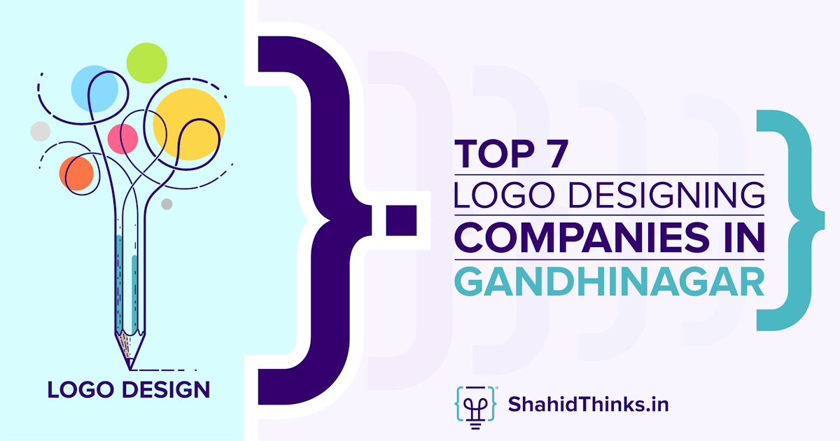 Top 7 Logo Designing Companies In Gandhinagar - Shahid Thinks