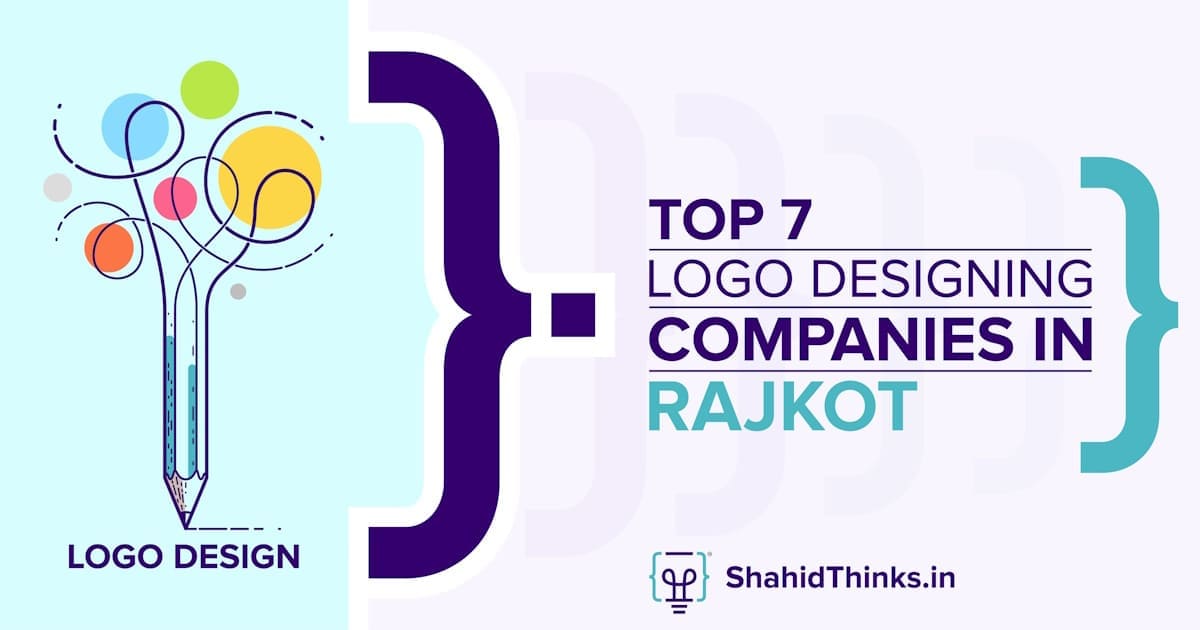 Top 7 Logo Designing Companies in Rajkot  - Shahid Thinks
