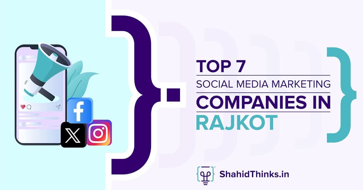 Top 7 Social Media Marketing Companies In Rajkot - Shahid Thinks
