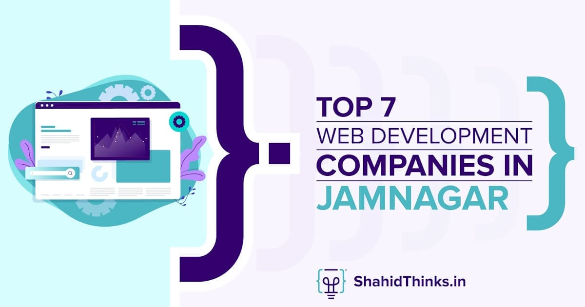 Top 7 Web Development Companies in Jamnagar - Shahid Thinks