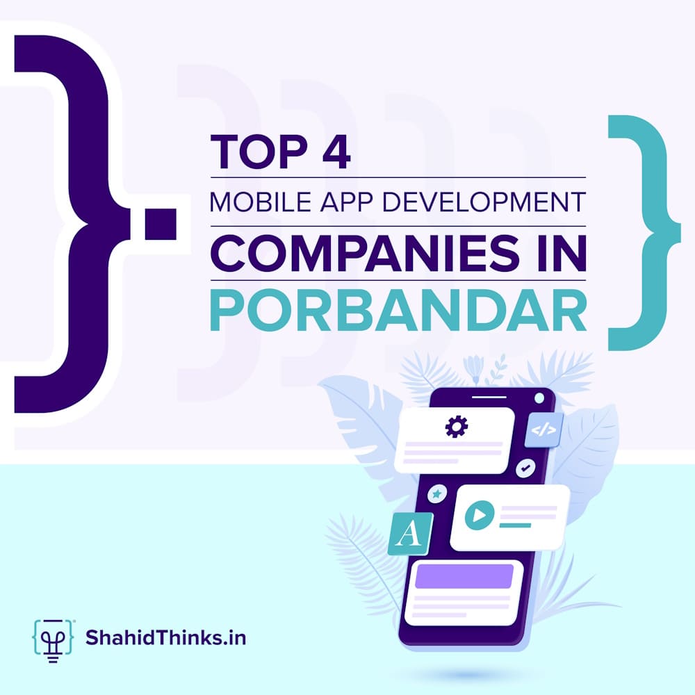 Top 4 Mobile App Development Companies in Porbandar (2025)