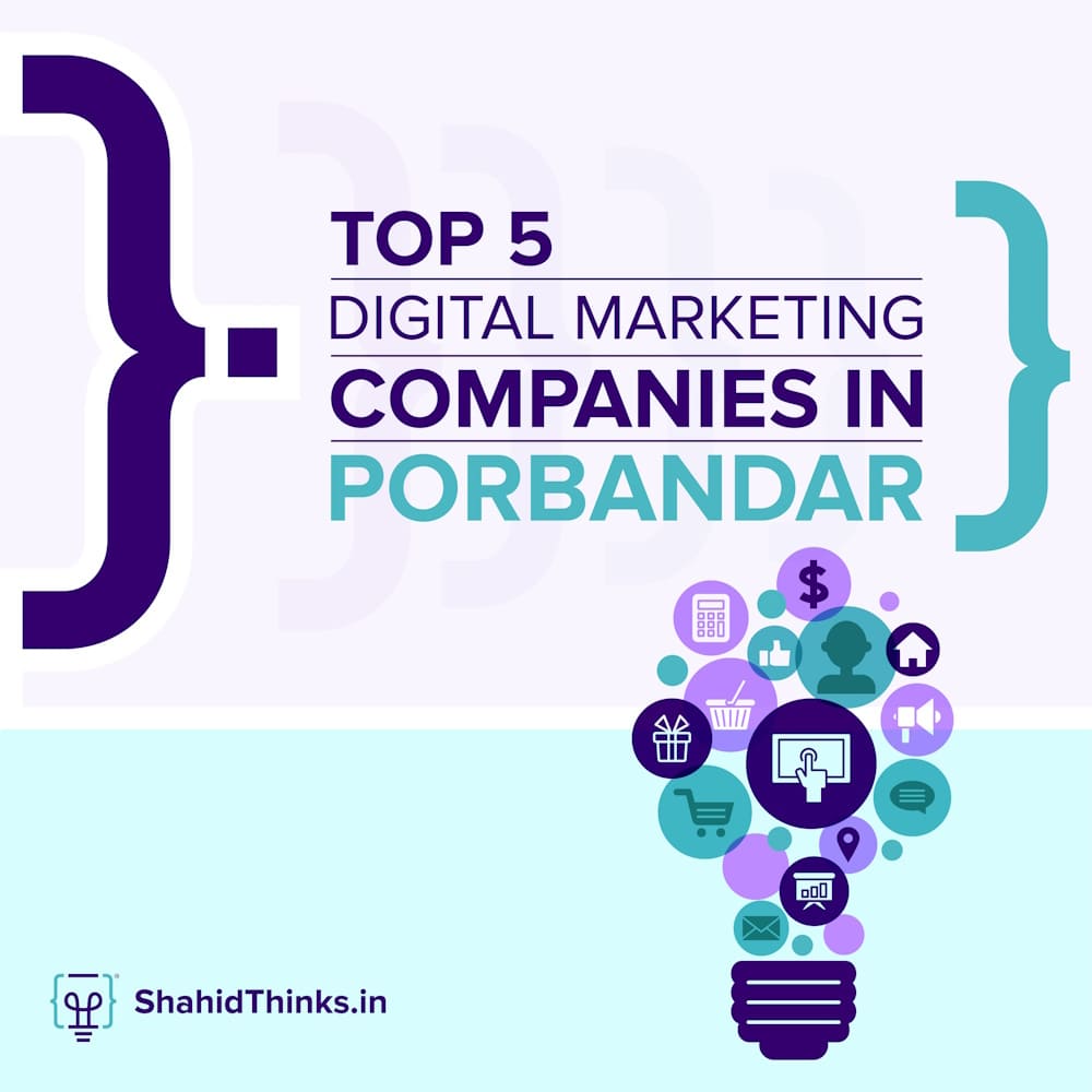 Top 5 Digital Marketing Companies in Porbandar - Shahid Thinks