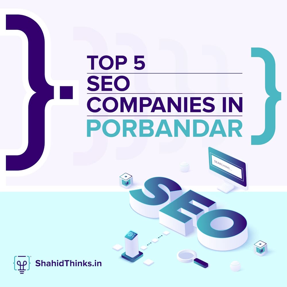 Top 5 SEO Companies in Porbandar - Shahid Thinks
