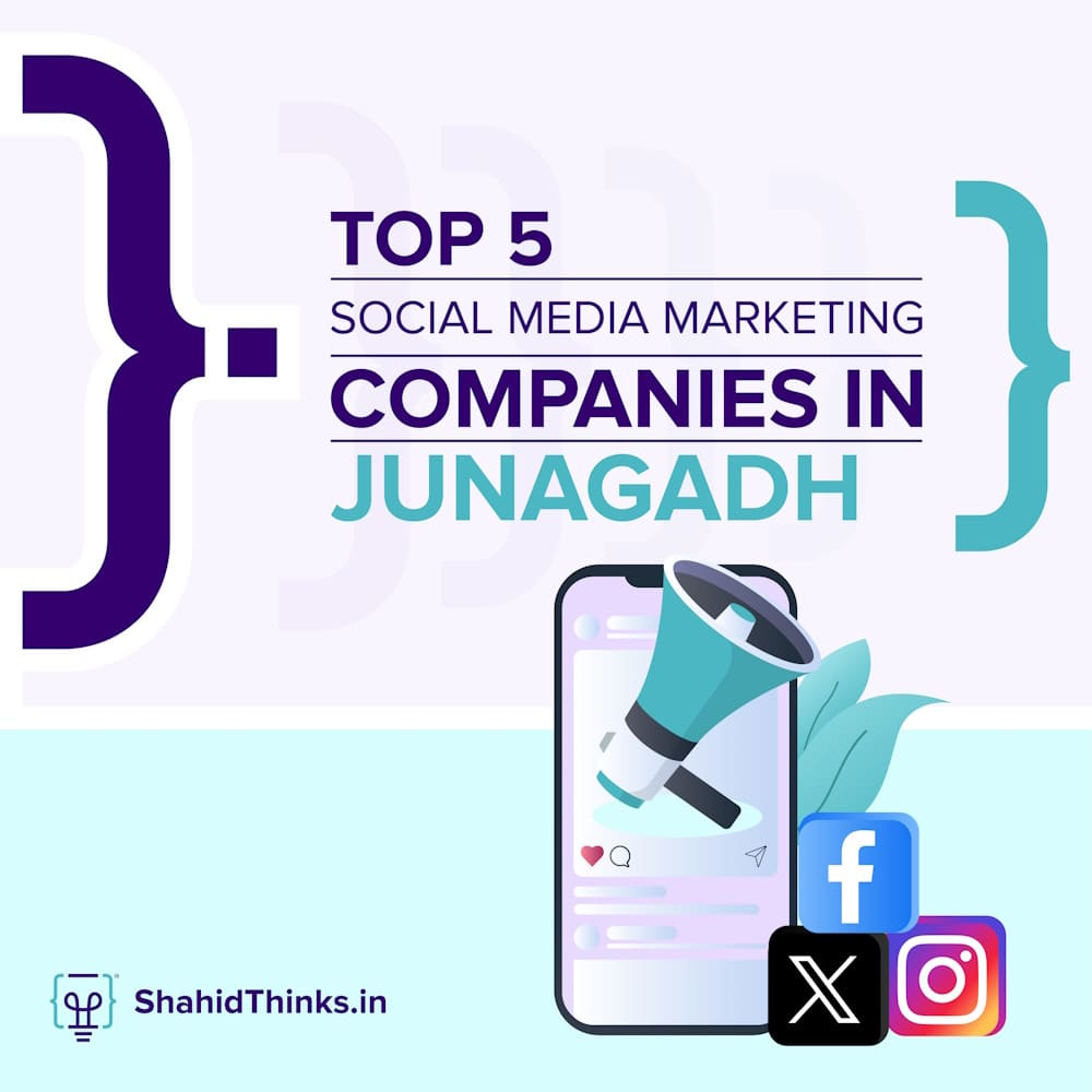 Top 5 Social Media Marketing Companies In Junagadh - Shahid Thinks